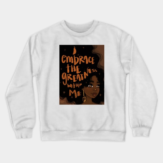 Embrace Greatness Crewneck Sweatshirt by bananapeppersart